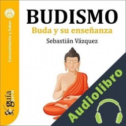 Audiolibro GuíaBurros: Budismo Sebastián Vázquez