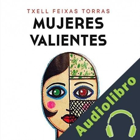 Audiolibro Mujeres valientes Txell Feixas Torras