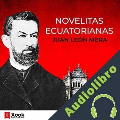 Audiolibro Novelitas Ecuatorianas Juan León Mera