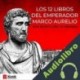 Audiolibro Los 12 libros del Emperador Marco Aurelio Emperador Marco Aurelio Antonio
