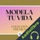Audiolibro Modela tu vida Libroteka
