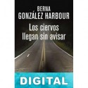 Los ciervos llegan sin avisar Berna González Harbour