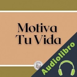 Audiolibro Motiva tu vida Libroteka