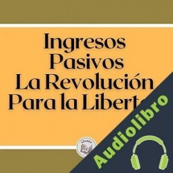 Audiolibro Ingresos pasivos Libroteka