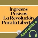 Audiolibro Ingresos pasivos Libroteka