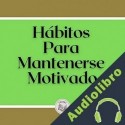 Audiolibro Hábitos para mantenerse motivado Libroteka