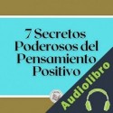 Audiolibro 7 secretos poderosos del pensamiento positivo Libroteka