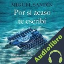 Audiolibro Por si acaso te escribí Miguel Sandín