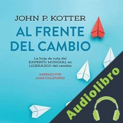 Audiolibro Al frente del cambio John P. Kotter