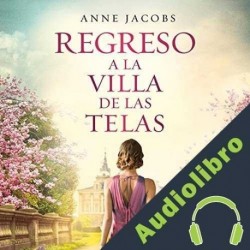 Audiolibro Regreso a la villa de las telas Anne Jacobs