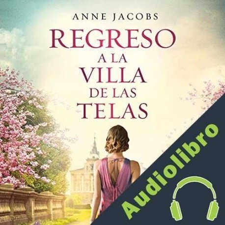 Audiolibro Regreso a la villa de las telas Anne Jacobs