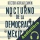 Audiolibro Nocturno de la Democracia Mexicana Héctor Aguilar Camín