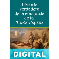 Historia verdadera de la conquista de la Nueva España (man. Guatemala) Bernal Díaz del Castillo