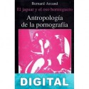 Antropología de la pornografía. El jaguar y el oso hormiguero Bernard Arcand