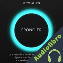 Audiolibro Pronoier - La ciencia de la ley de atracción para realistas Steve Allen
