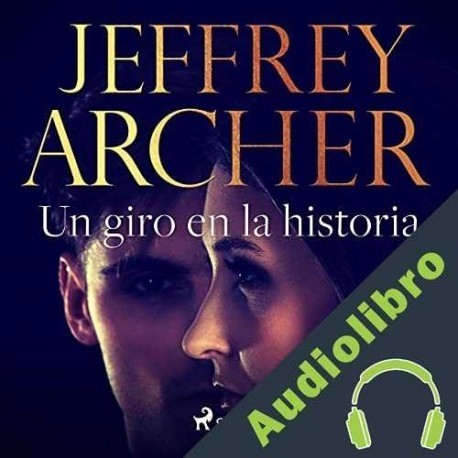 Audiolibro Un giro en la historia Jeffrey Archer