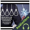 Audiolibro Propuesta De Financiación Fantástica Libroteka