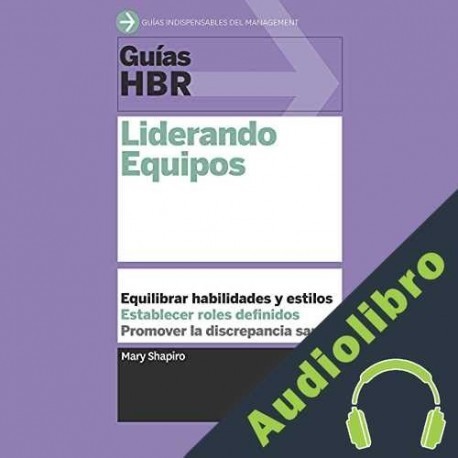 Audiolibro Guías HBR: Liderando equipos Mary Shapiro