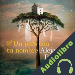 Audiolibro Un país con tu nombre Alejandro Palomas