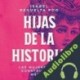 Audiolibro Hijas de la historia Isabel Revuelta Poo
