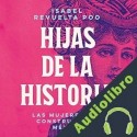Audiolibro Hijas de la historia Isabel Revuelta Poo