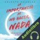 Audiolibro La importancia de no hacer nada Celeste Headlee