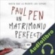 Audiolibro Un matrimonio perfecto Paul Pen