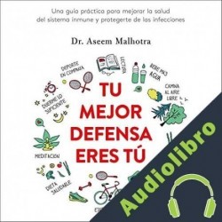 Audiolibro Tu mejor defensa eres tú Aseem Malhotra
