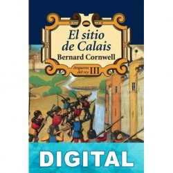 El sitio de Calais Bernard Cornwell
