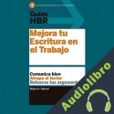 Audiolibro Guías HBR: Mejora tu escritura en el trabajo Bryan A. Garner
