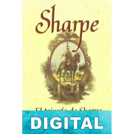El triunfo de Sharpe Bernard Cornwell