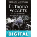 El trono vacante Bernard Cornwell