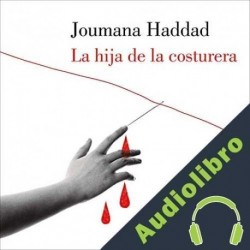 Audiolibro La Hija de la Costurera Joumana Haddad