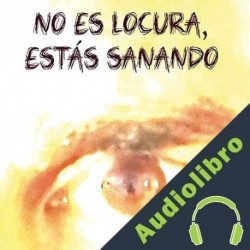 Audiolibro No es locura, estás sanando Nick Arandes