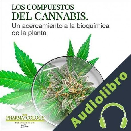 Audiolibro Los compuestos del cannabis Pharmacology University