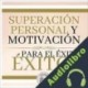 Audiolibro Superación Personal y Motivación Para el Éxito Libroteka
