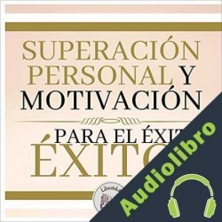 Audiolibro Superación Personal y Motivación Para el Éxito Libroteka
