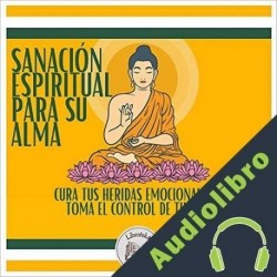 Audiolibro Sanación Espiritual Para Su Alma Libroteka