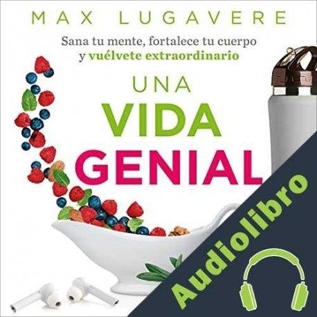 Audiolibro Una vida genial Max Lugavere