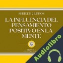 Audiolibro La Influencia del Pensamiento Positivo en la Mente Libroteka