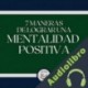 Audiolibro 7 Maneras De Lograr Una Mentalidad Positiva Libroteka