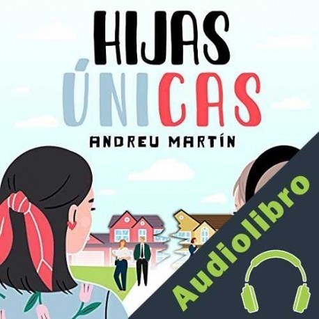 Audiolibro Hijas únicas Andreu Martín