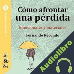 Audiolibro GuíaBurros: Cómo afrontar una pérdida Fernando Recondo