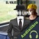 Audiolibro El viajero misterioso Maurice Leblanc