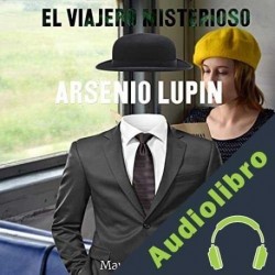 Audiolibro El viajero misterioso Maurice Leblanc