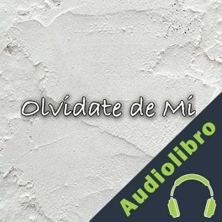 Audiolibro Olvídate de mí Nick Arandes