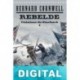 Rebelde Bernard Cornwell