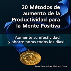 Audiolibro 20 Métodos Para Aumentar La Productividad De La Mente Positiva