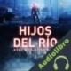 Audiolibro Hijos del río Mónica Cuartero Santo