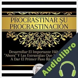 Audiolibro Procrastinar Su Procrastinación Libroteka